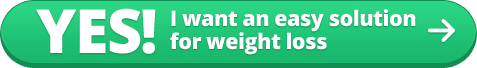 YES I want an easy solution for weight loss